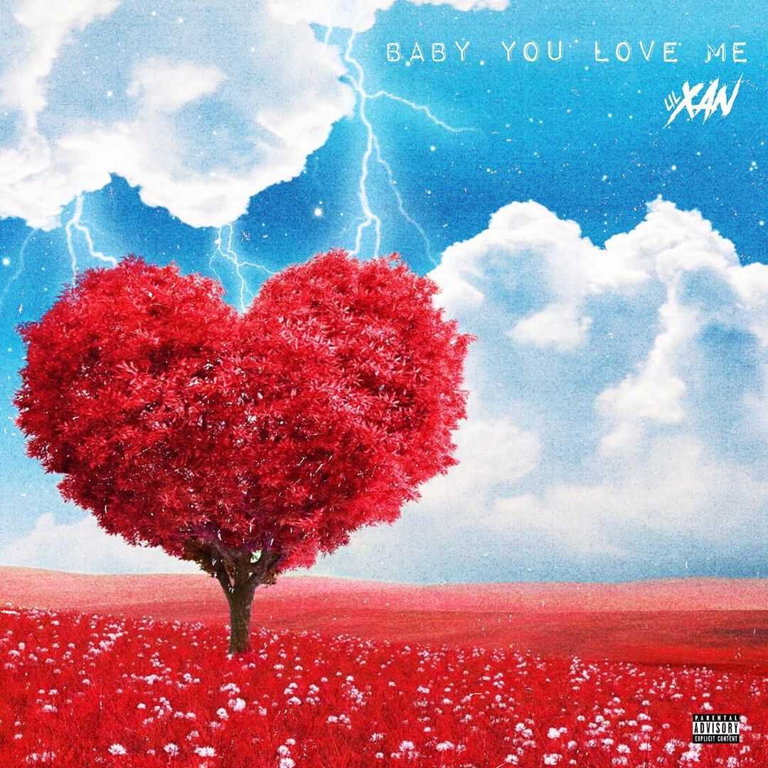 Lil Xan - Baby You Love Me